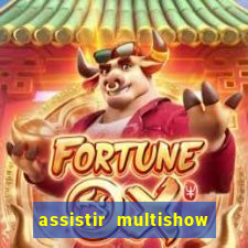 assistir multishow online gratis